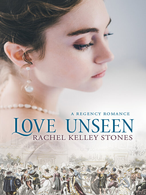 Title details for Love Unseen by Rachel Kelley Stones - Available